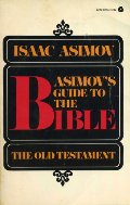 Asimov's Guide to the Bible: the Old and New Testaments Asimov's Guide to the Bible: the Old and New Testaments