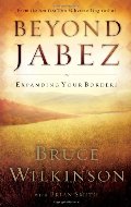 Beyond Jabez: Expanding Your Borders Beyond Jabez: Expanding Your Borders
