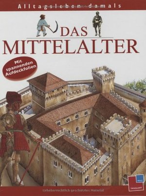 Alltagsleben damals. Das Mittelalter Alltagsleben damals. Das Mittelalter