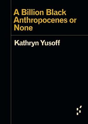 Billion Black Anthropocenes or None, A Billion Black Anthropocenes or None, A