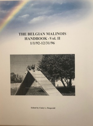 Belgian Malinois Handbook Volume II, The Belgian Malinois Handbook Volume II, The