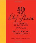 40 Years of Chez Panisse: The Power of Gathering 40 Years of Chez Panisse: The Power of Gathering