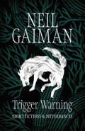 Trigger Warning: Short Fictions and Disturbances Trigger Warning: Short Fictions and Disturbances
