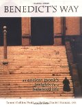 Benedict's Way: An Ancient Monk's Insights for a Balanced Life Benedict's Way: An Ancient Monk's Insights for a Balanced Life