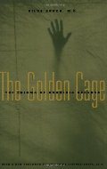 Golden Cage: The Enigma of Anorexia Nervosa, with a New Foreword by Catherine Steiner-Adair, Ed.D., The Golden Cage: The Enigma of Anorexia Nervosa, with a New Foreword by Catherine Steiner-Adair, Ed.D., The