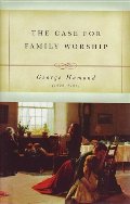 Case for Family Worship, The - 249 HAM Case for Family Worship, The - 249 HAM