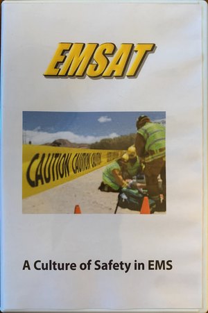 A Culture of Safety in EMS (EMSAT) A Culture of Safety in EMS (EMSAT)
