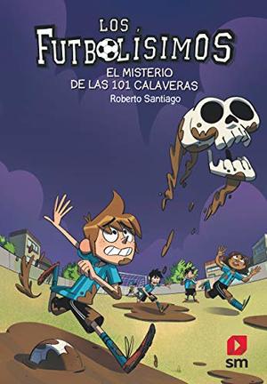 Los futbolísimos 15 - El misterio de las 101 calaveras Los futbolísimos 15 - El misterio de las 101 calaveras