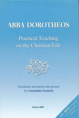 Abba Dorotheos: Practical Teaching on the Christian Life Abba Dorotheos: Practical Teaching on the Christian Life
