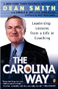 Carolina Way: Leadership Lessons from a Life in Coaching, The Carolina Way: Leadership Lessons from a Life in Coaching, The