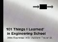 101 Things I Learned in Engineering School 101 Things I Learned in Engineering School