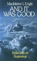 And It Was Good: Reflections on Beginnings (Genesis Trilogy) And It Was Good: Reflections on Beginnings (Genesis Trilogy)