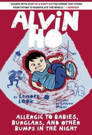 Alvin Ho: Allergic to Babies, Burglars, and Other Bumps in the Night Alvin Ho: Allergic to Babies, Burglars, and Other Bumps in the Night