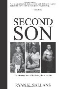 Second Son: Transitioning Toward My Destiny, Love, and Life Second Son: Transitioning Toward My Destiny, Love, and Life