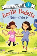 Amelia Bedelia Makes a Friend (I Can Read Level 1) Amelia Bedelia Makes a Friend (I Can Read Level 1)