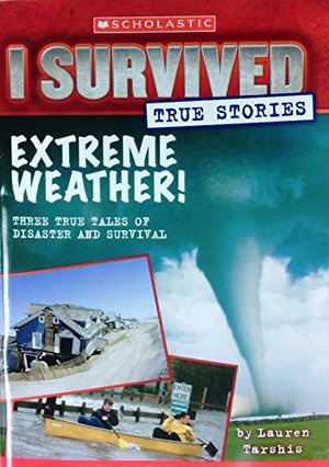 I Survived True Stories Extreme Weather! I Survived True Stories Extreme Weather!