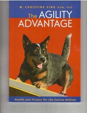 Agility Advantage (health and Fitness for the Canine Athlete), The Agility Advantage (health and Fitness for the Canine Athlete), The