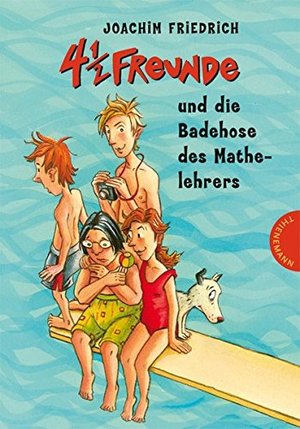 4 1/2 Freunde, Band 13: 4 1/2 Freunde und die Badehose des Mathelehrers 4 1/2 Freunde, Band 13: 4 1/2 Freunde und die Badehose des Mathelehrers