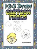 1-2-3 Draw Cartoon Faces: A Step-by-Step Guide 1-2-3 Draw Cartoon Faces: A Step-by-Step Guide