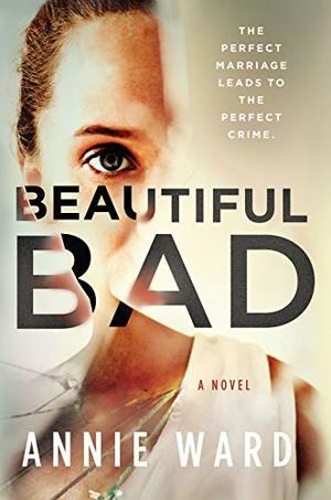Beautiful Bad: A Novel Beautiful Bad: A Novel