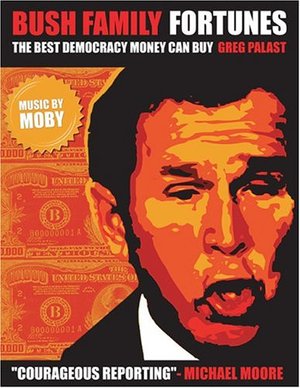 Bush Family Fortunes - The Best Democracy Money Can Buy Bush Family Fortunes - The Best Democracy Money Can Buy
