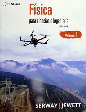 FISICA PARA CIENCIAS E INGENIERIA / VOL. 1 / 10 ED. FISICA PARA CIENCIAS E INGENIERIA / VOL. 1 / 10 ED.