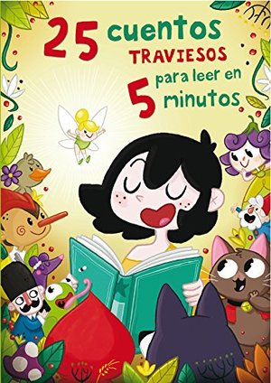 25 cuentos traviesos para leer en 5 minutos (Antología de cuentos cortos) 25 cuentos traviesos para leer en 5 minutos (Antología de cuentos cortos)