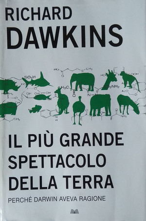 Il più grande spettacolo della terra. Perché Darwin aveva ragione Il più grande spettacolo della terra. Perché Darwin aveva ragione