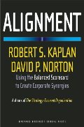 Alignment: Using the Balanced Scorecard to Create Corporate Synergies Alignment: Using the Balanced Scorecard to Create Corporate Synergies