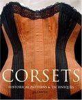 Corsets: Historical Patterns & Techniques Corsets: Historical Patterns & Techniques