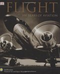 Flight: 100 Years of Aviation Flight: 100 Years of Aviation