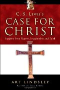 C. S. Lewis's Case for Christ: Insights from Reason, Imagination and Faith C. S. Lewis's Case for Christ: Insights from Reason, Imagination and Faith