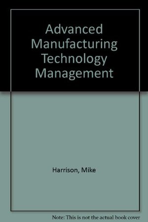 Advanced Manufacturing Technology Management Advanced Manufacturing Technology Management
