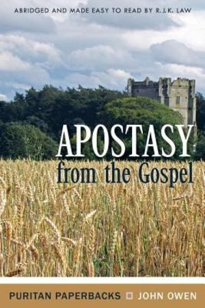 Apostasy from the Gospel Apostasy from the Gospel