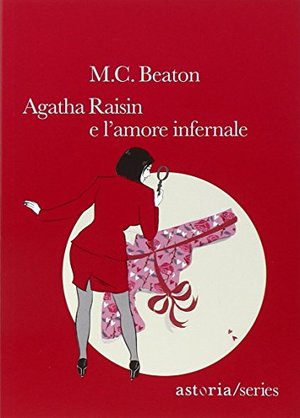 Agatha Raisin e l'amore infernale Agatha Raisin e l'amore infernale