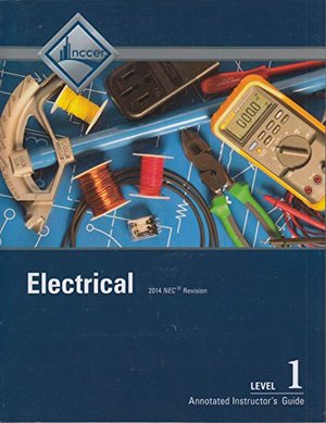 Annotated Instructor's Guide for Electrical Level 1 Trainee Guide, 8/e Annotated Instructor's Guide for Electrical Level 1 Trainee Guide, 8/e