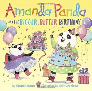 Amanda Panda and the Bigger, Better Birthday Amanda Panda and the Bigger, Better Birthday