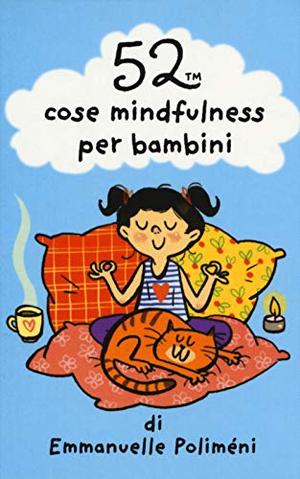52 cose mindfulness per bambini. Carte 52 cose mindfulness per bambini. Carte