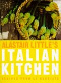 Alastair Little's Italian Kitchen Alastair Little's Italian Kitchen