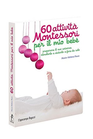 60 attività Montessori per il mio bebè 60 attività Montessori per il mio bebè