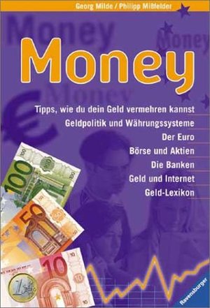 Money: Alles über Geld von Aktien bis Zinsen Money: Alles über Geld von Aktien bis Zinsen