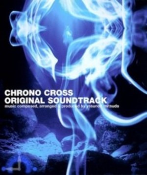 Chrono Cross - Original Soundtrack Chrono Cross - Original Soundtrack