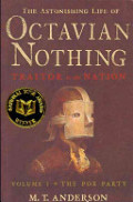 Astonishing Life of Octavian Nothing, Traitor to the Nation, The Astonishing Life of Octavian Nothing, Traitor to the Nation, The