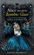 Alice Through the Zombie Glass (White Rabbit Chronicles, #2) Alice Through the Zombie Glass (White Rabbit Chronicles, #2)