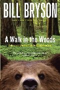 Walk in the Woods: Rediscovering America on the Appalachian Trail (Official Guides to the Appalachian Trail), A Walk in the Woods: Rediscovering America on the Appalachian Trail (Official Guides to the Appalachian Trail), A