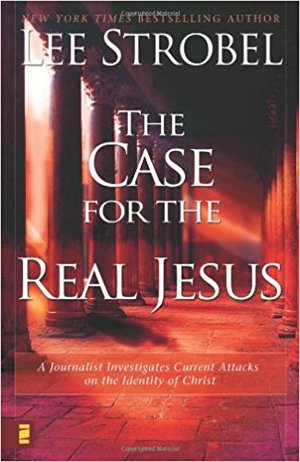 Case For the Real Jesus, The Case For the Real Jesus, The