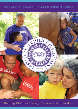 Empowering, Connecting, & Correcting Principles: Healing Children Through Trust and Relationships Empowering, Connecting, & Correcting Principles: Healing Children Through Trust and Relationships