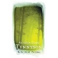 Alfred, Lord Tennyson: Selected Poems Alfred, Lord Tennyson: Selected Poems