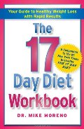 17 Day Diet Workbook: Your Guide to Healthy Weight Loss with Rapid Results, The 17 Day Diet Workbook: Your Guide to Healthy Weight Loss with Rapid Results, The