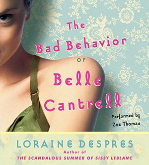 Bad Behavior of Belle Cantrell CD: A Novel, The Bad Behavior of Belle Cantrell CD: A Novel, The